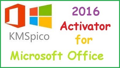 Photo of Activator KMSpico for Office 2016